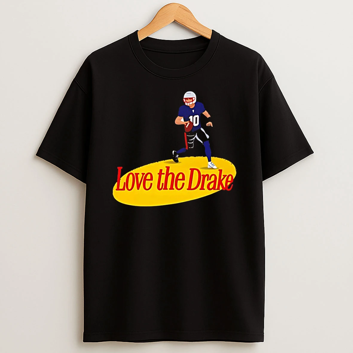 Love Drake Maye Love The Drake T Shirt