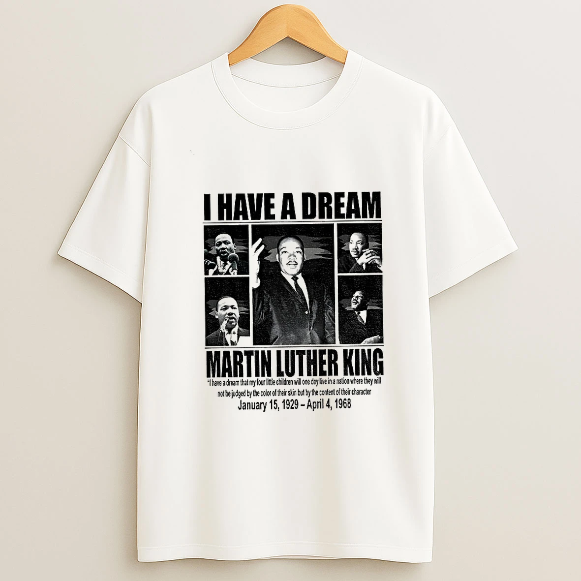 Mlk Day Martin Luther King I Have A Dream Jan 15 1929 April 4 1968 T Shirt