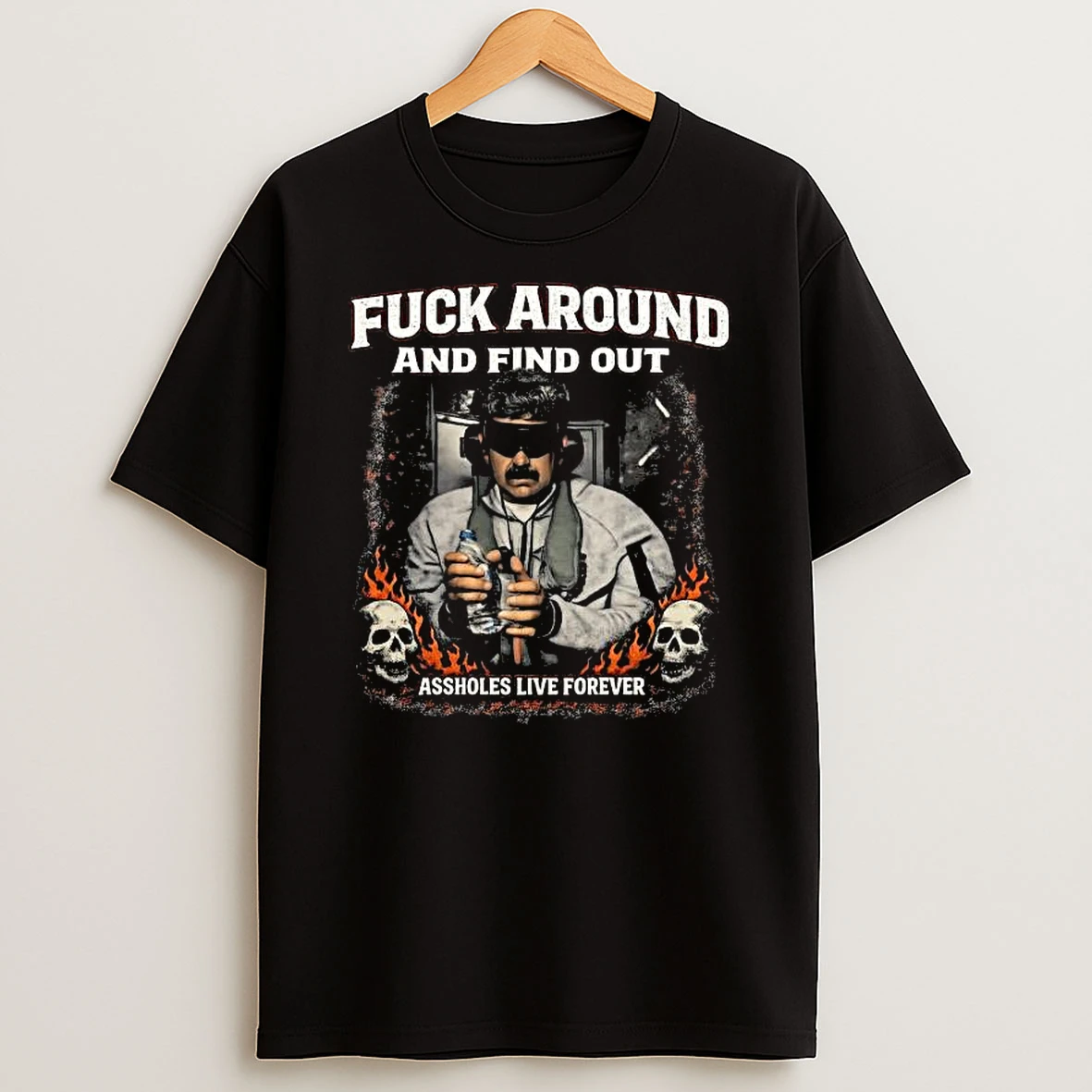 Maduro Captured Venezuela Fuck Around And Find Out Assholes Live Forever 2026 T Shirt