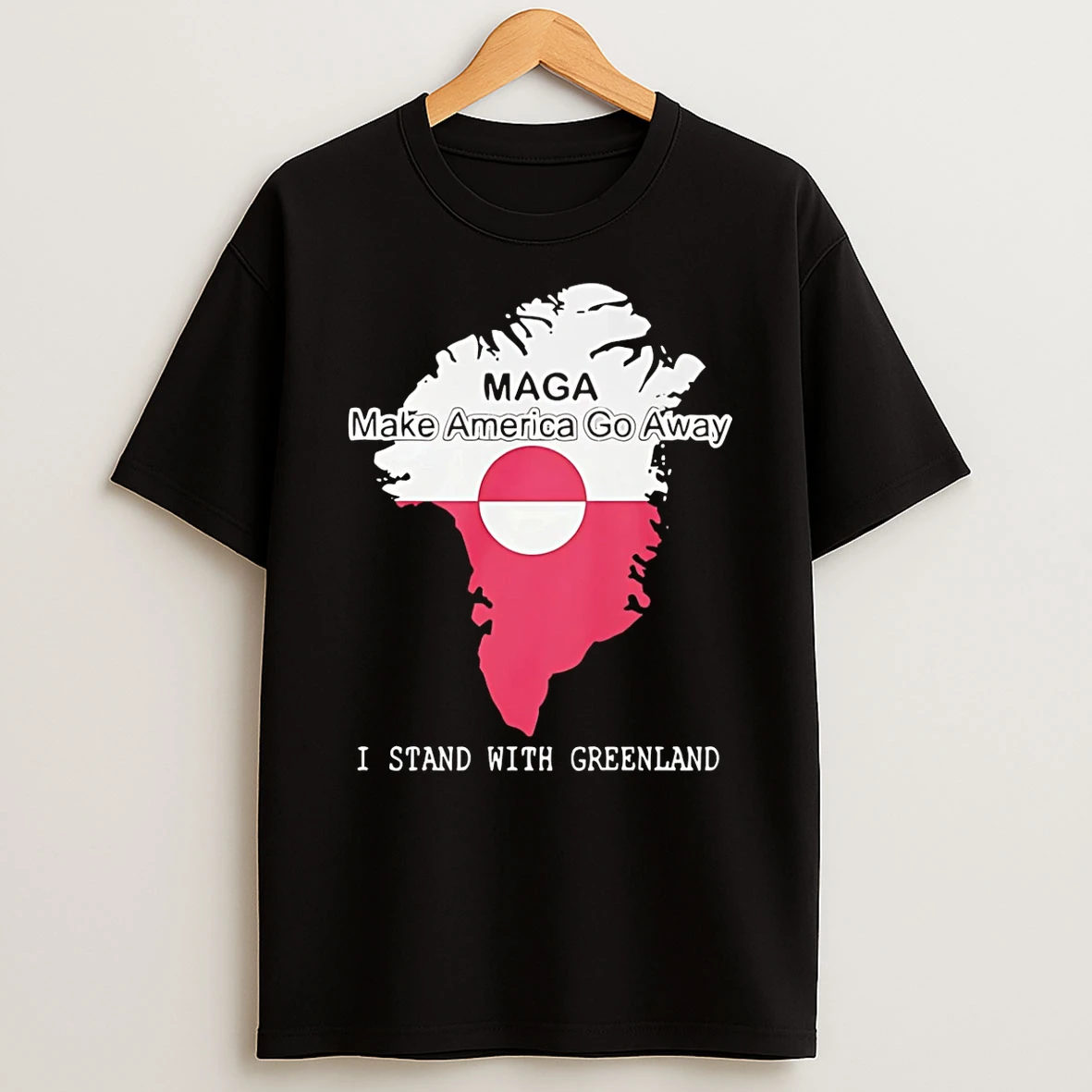 Make America Go Away Greenland Flag I Stand With Greenland Protest 2026 T Shirt