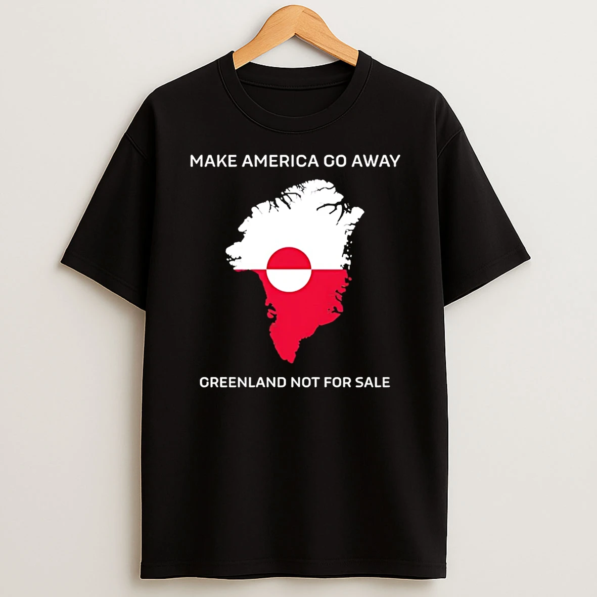Make America Go Away Greenland Not For Sale T Shirt