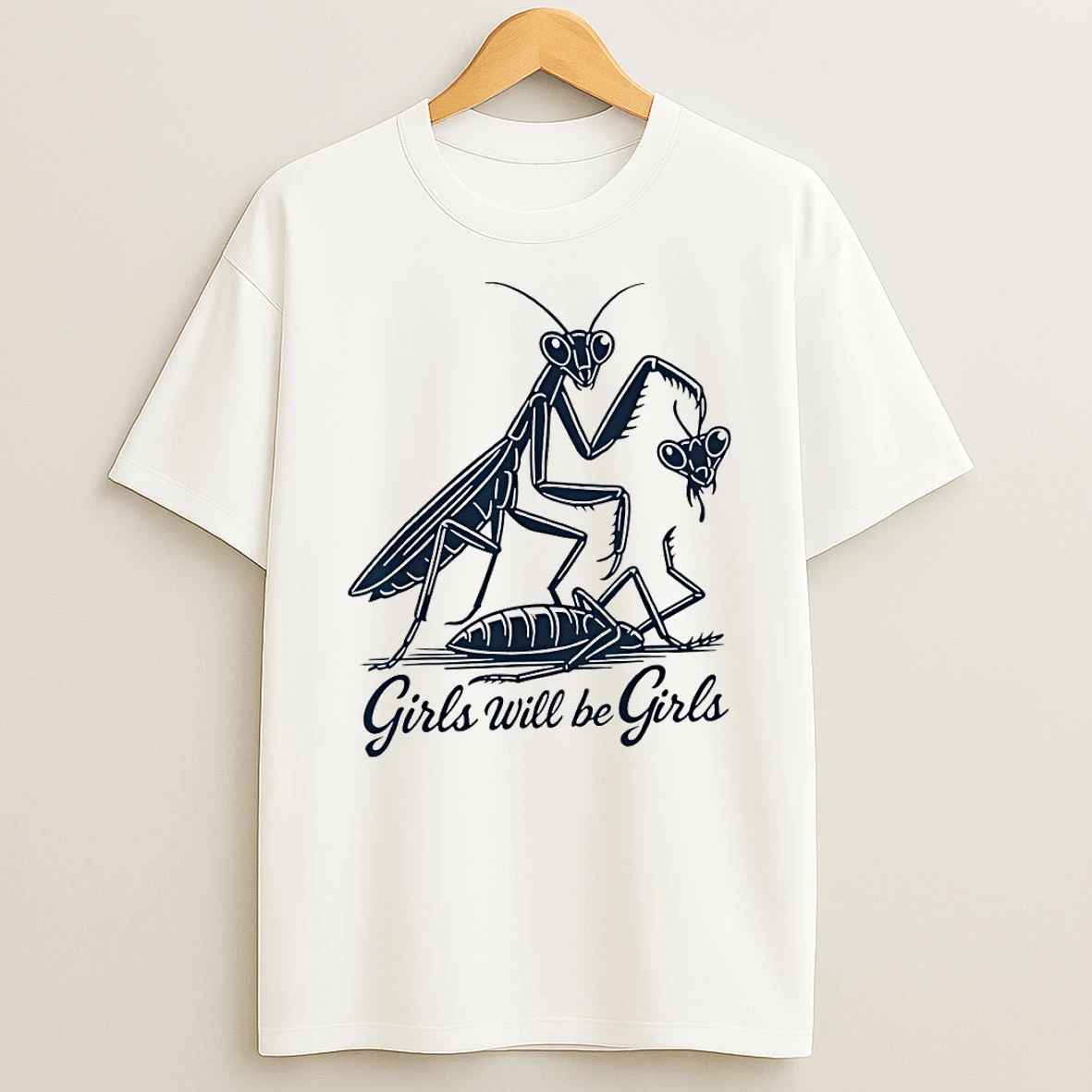 Mantis Insect Lover Girls Will Be Girls T Shirt