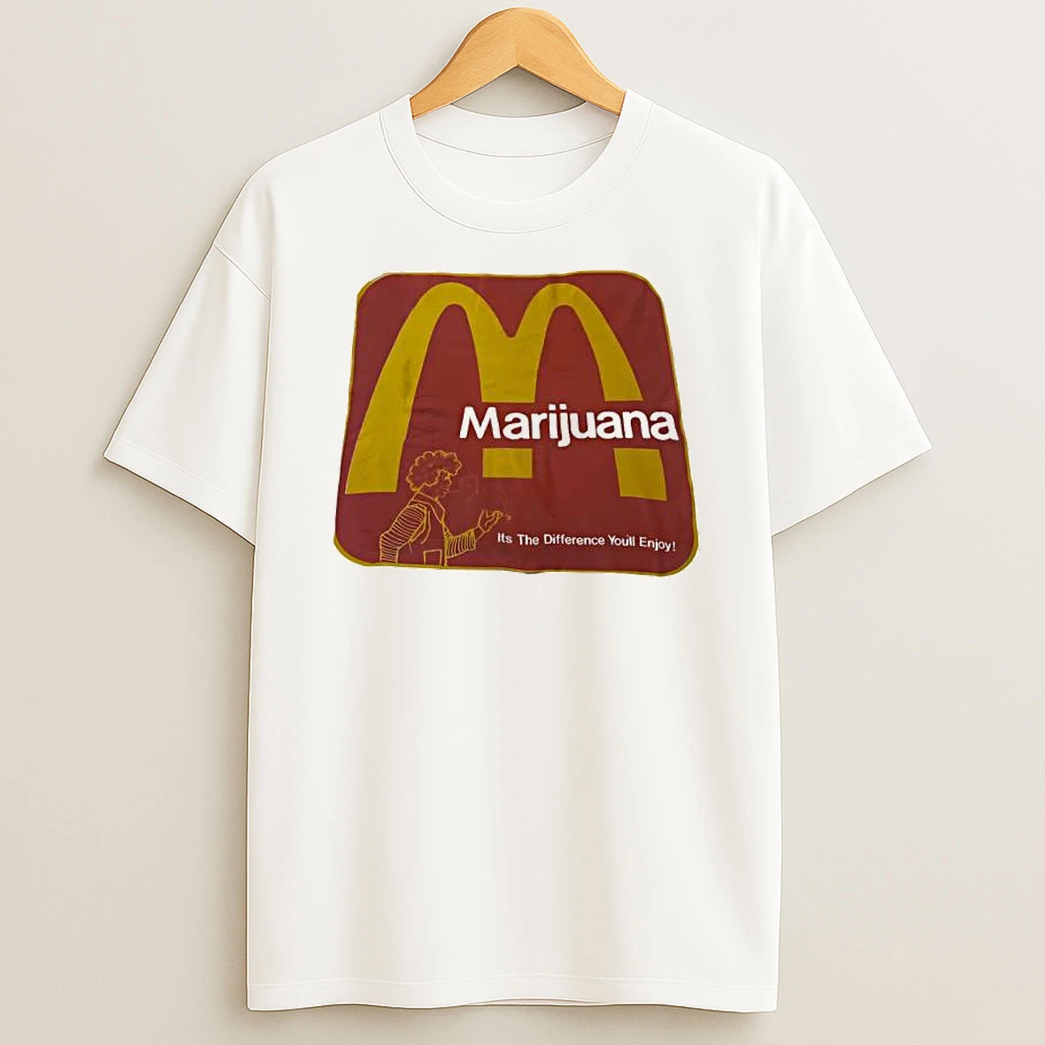 Marijuana Its The Difference Youll Enjoy Mcdonalds Logo T Shirt