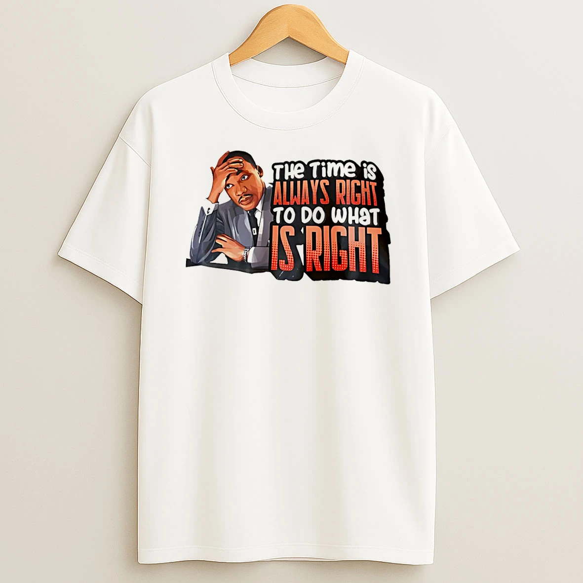 Martin Luther King Jr The Time Is Always Right To Do What Is Right T Shirt