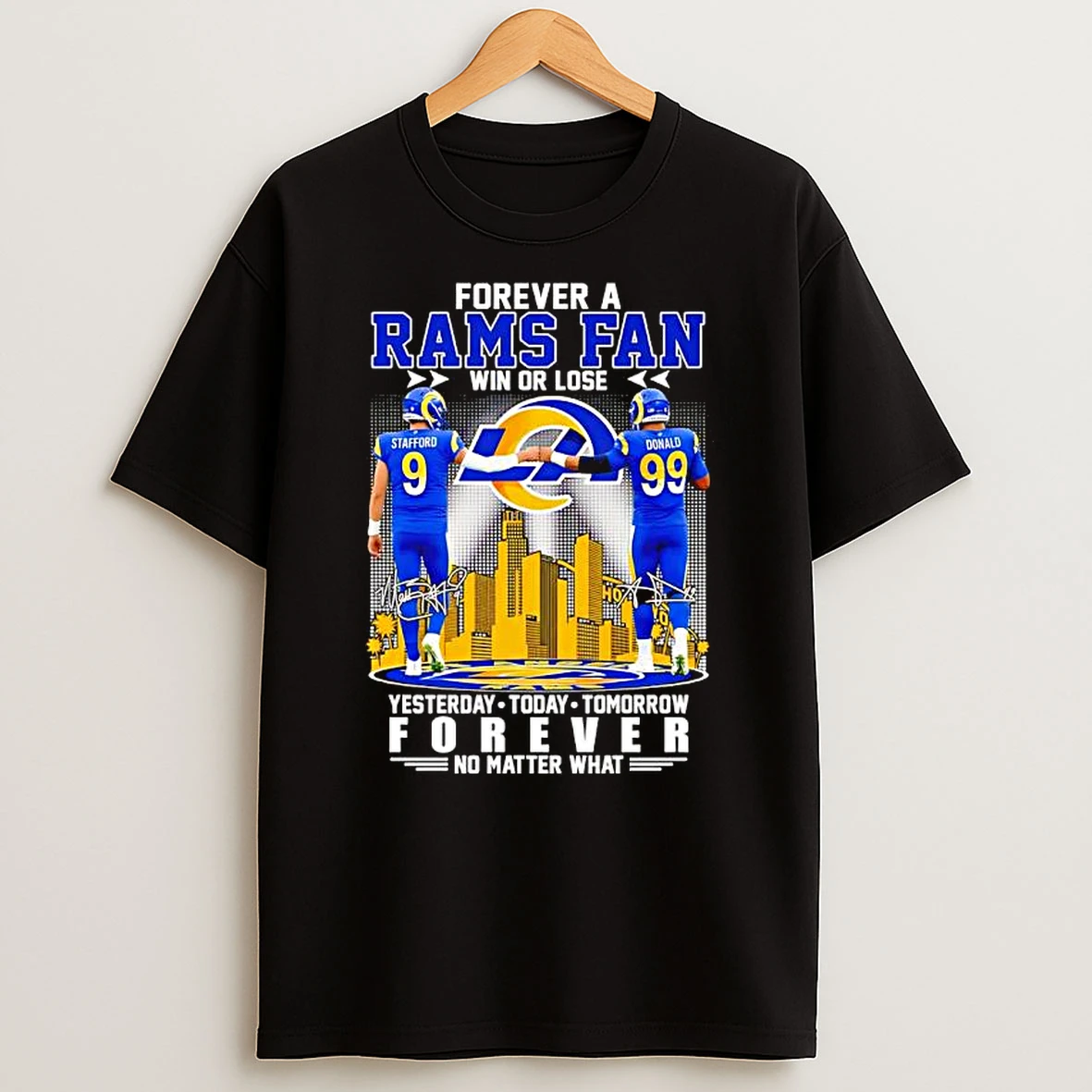 Matthew Stafford Aaron Donald Forever A Los Angeles Rams Fan Win Or Lose Forever No Matter What T Shirt