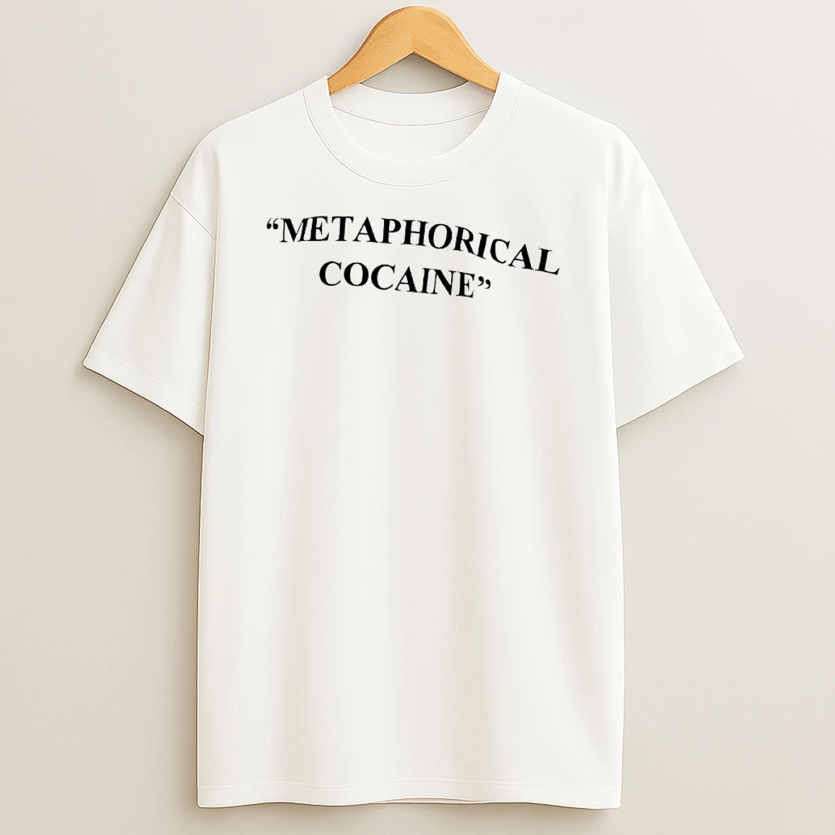 Metaphorical Cocaine T Shirt