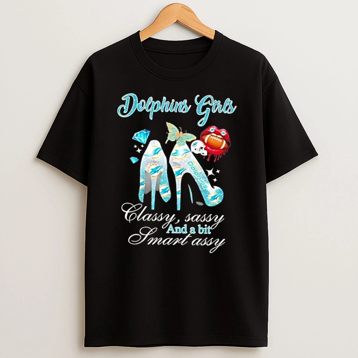 Miami Dolphins Girls High Heels Classy Sassy And A Bit Smart Assy T Shirt