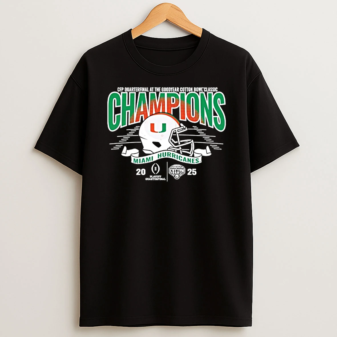 Miami Hurricanes 2025 Cfp Quarterfinal At The Goodyear Cotton Bowl Champions T Shirt