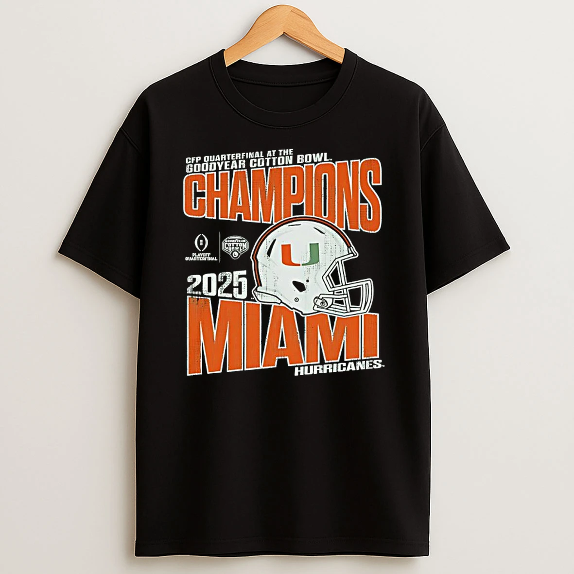 Miami Hurricanes Cfp Quarterfinal At The Goodyear Cotton Bowl Champions T Shirt