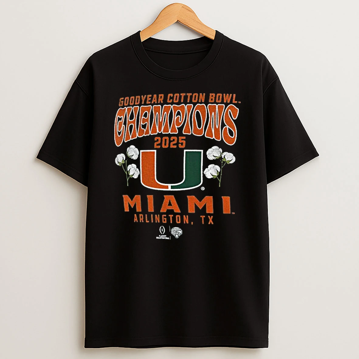 Miami Hurricanes College Football Playoff 2025 Good Year Cotton Bowl Champions T Shirt