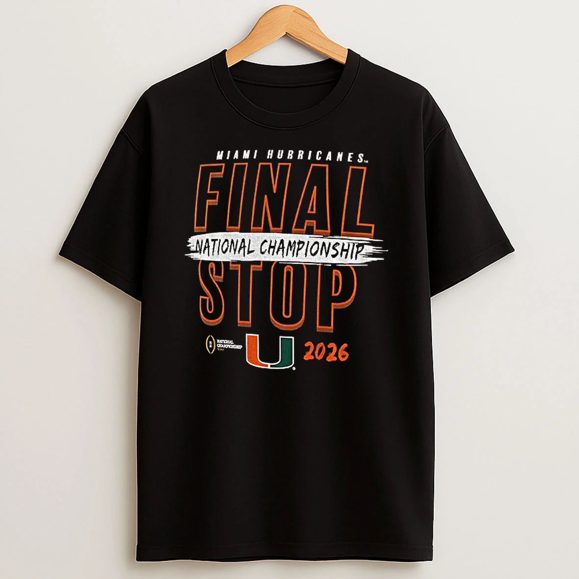Miami Hurricanes College Football Playoff 2026 National Championship Game Final Stop T Shirt