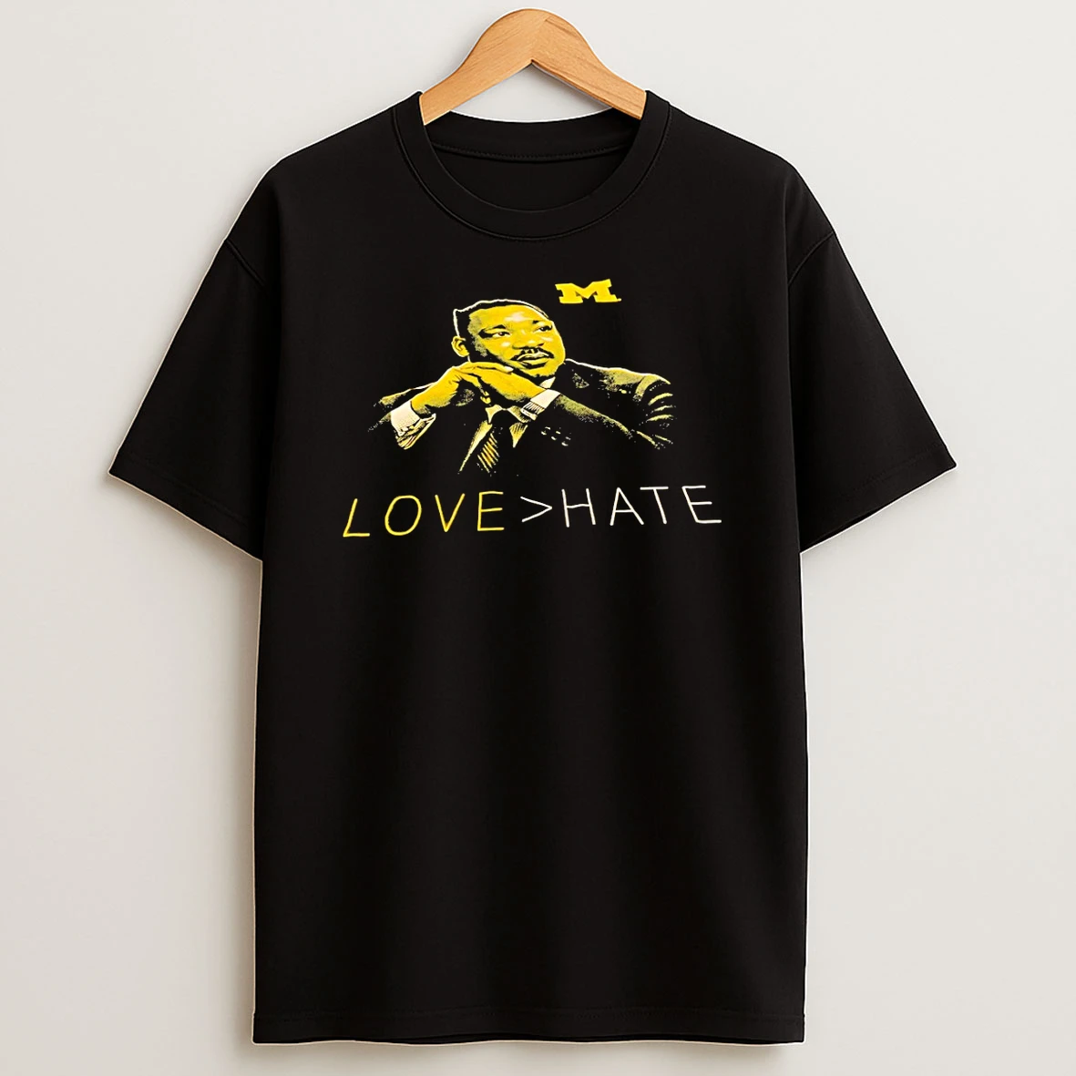 Michigan Wolverines Mlk Day Martin Luther King Jr Love Hate T Shirt