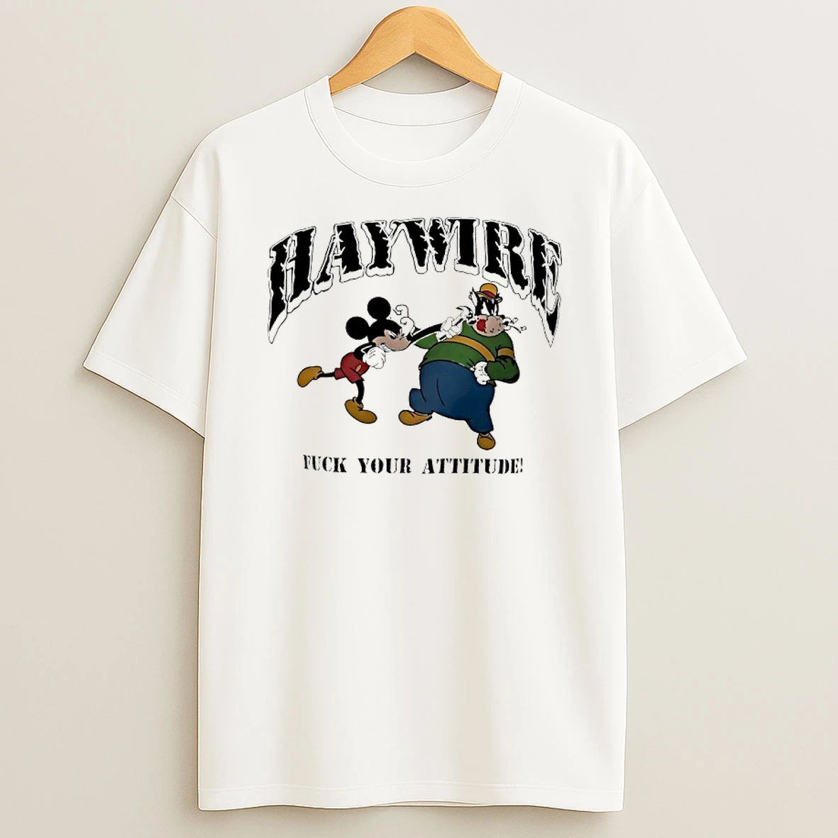 Mickey Mouse And Pete Haywire Fuck Your Attitude T Shirt
