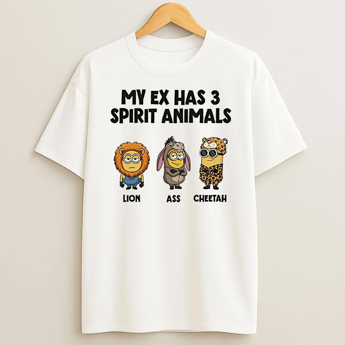 Minion My Ex Has 3 Spirit Animals Lion Ass Cheetah T Shirt