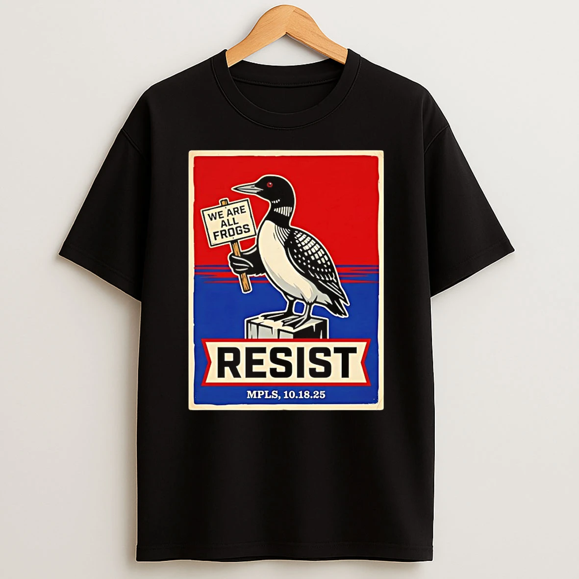 Minnesota Loon Resist We Are All Frogs Political Protest T Shirt