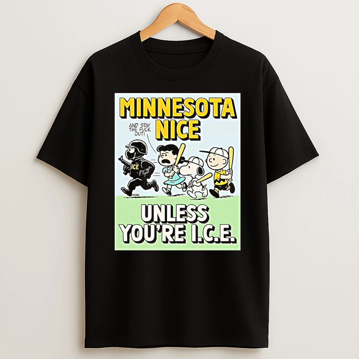 Minnesota Nice Unless Youre I C E Us Immigration Peanuts Characters And Ice T Shirt