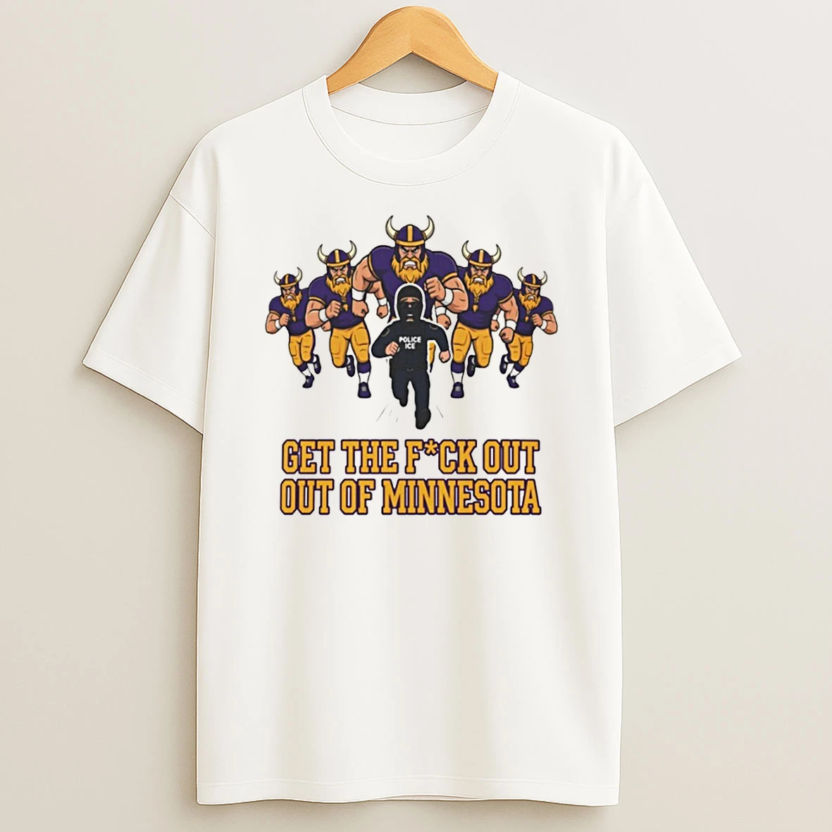 Minnesota Vikings Ice Get The Fuck Out Of Minnesota Anti Ice Protest T Shirt