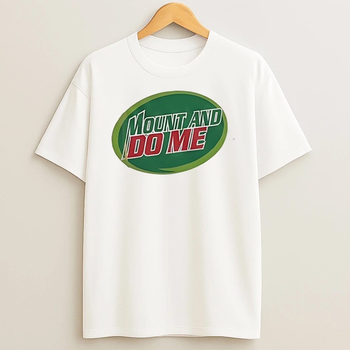 Mount And Do Me Mountain Dew Logo T Shirt