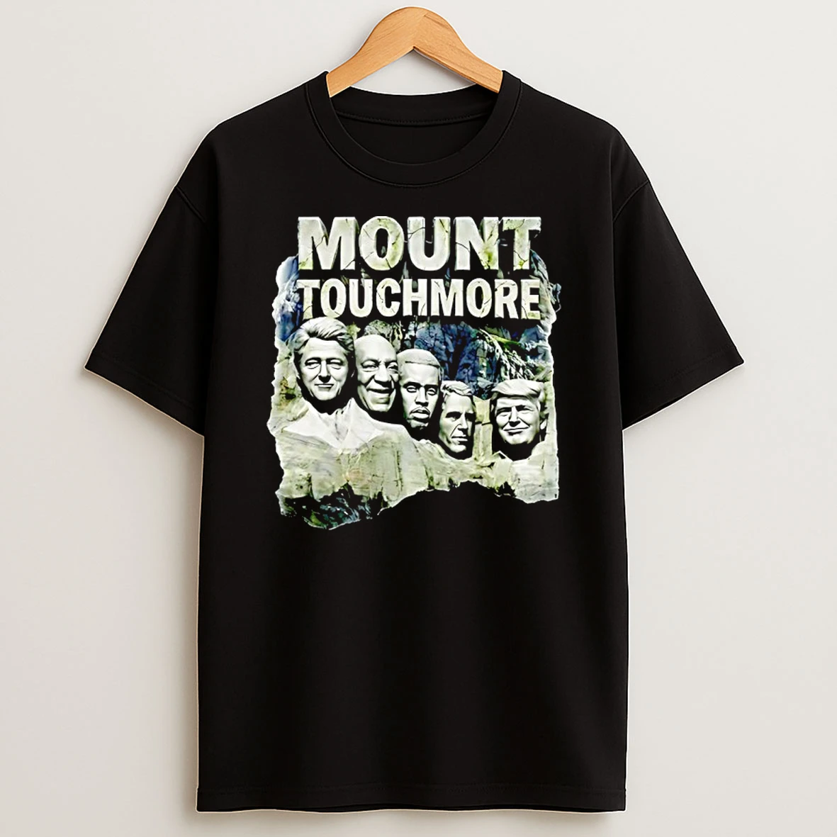 Mount Touchmore Clinton X Cosby X Obama X George W Bush X Donald Trump T Shirt