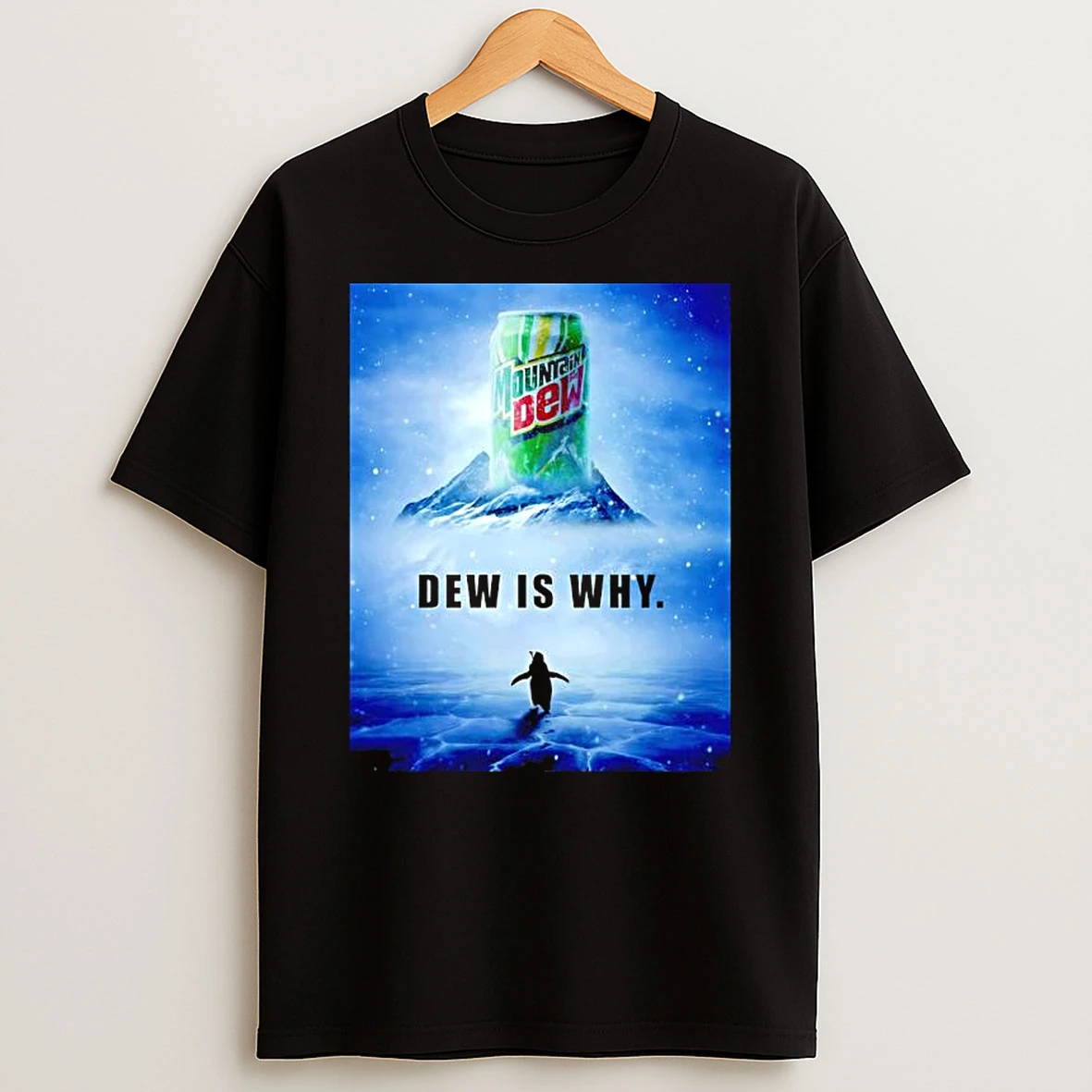 Mountain Dew Soda Dew Is Why Penguin T Shirt