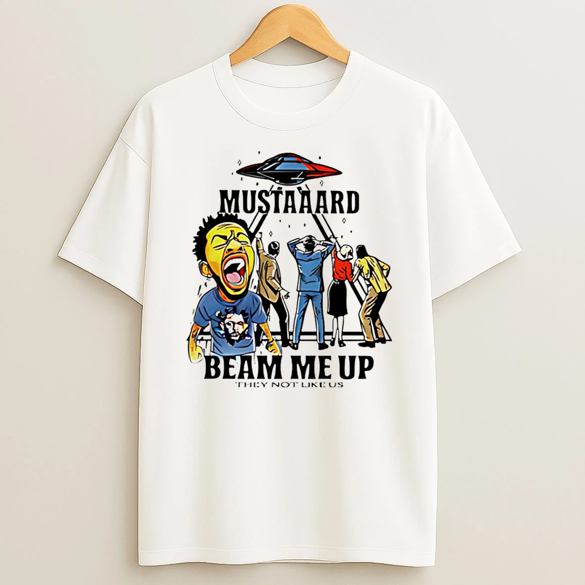 Mustard Beam Me Up They Not Like Us T Shirt