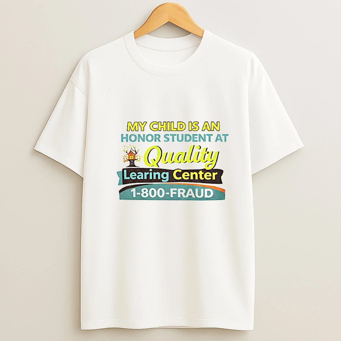 My Child Is An Honor Student At Quality Learing Center T Shirt