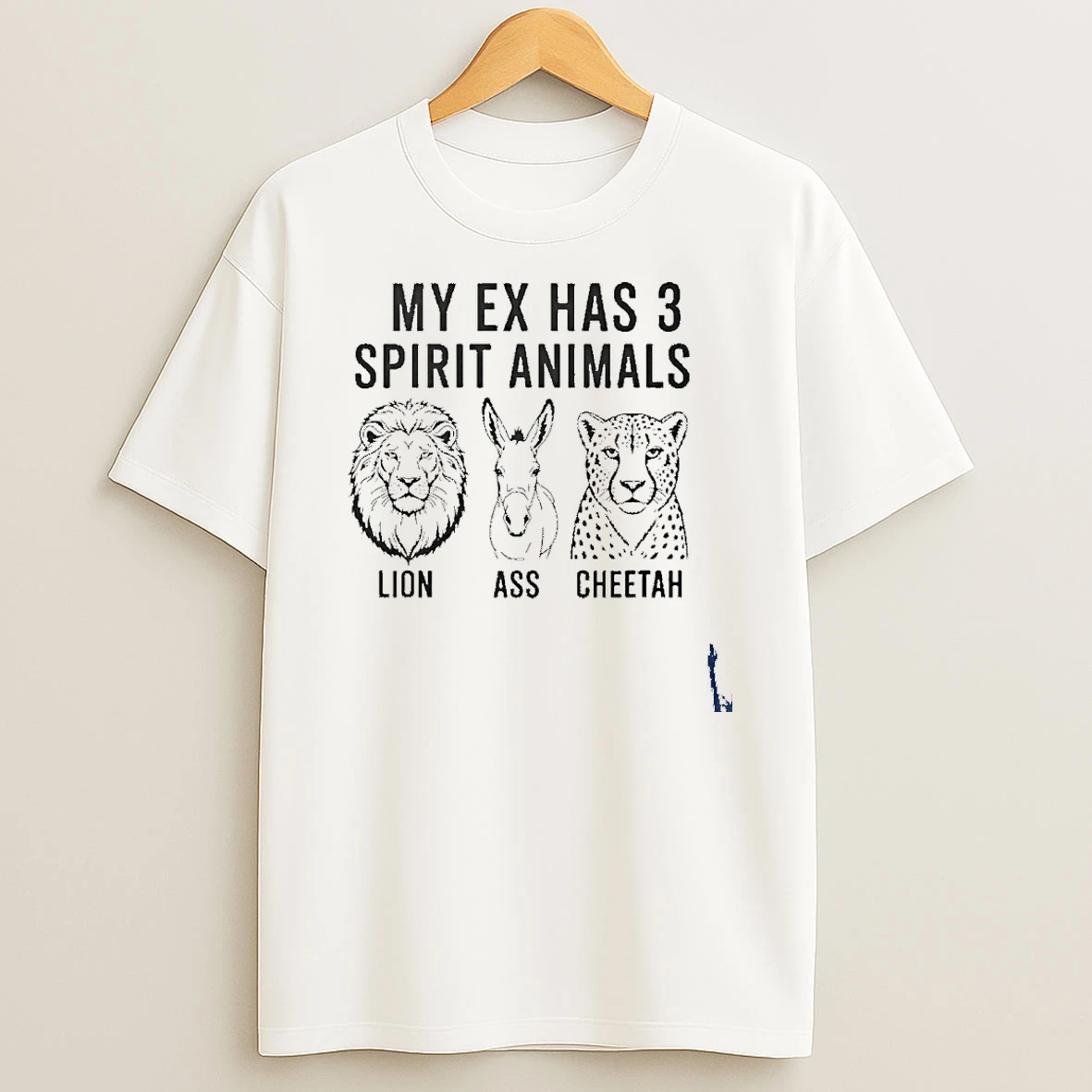 My Ex Has 3 Spirit Animals Lions Ass Cheetah T Shirt