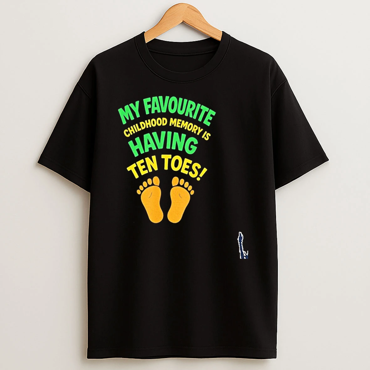 My Favourite Childhood Memory Is Having Ten Toes T Shirt