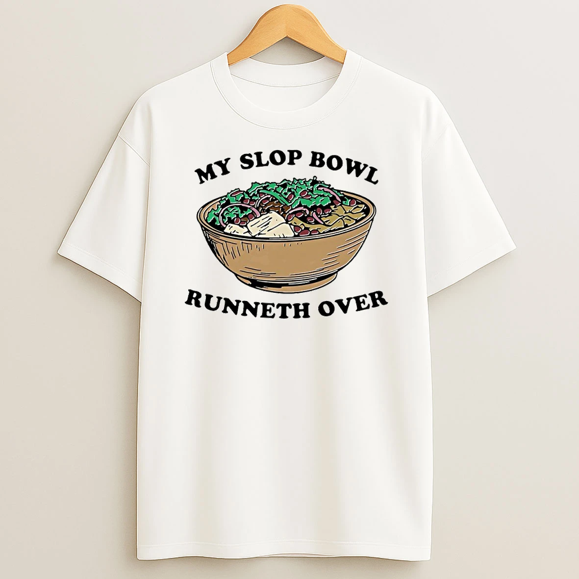 My Slop Bowl Runneth Over Circle T Shirt