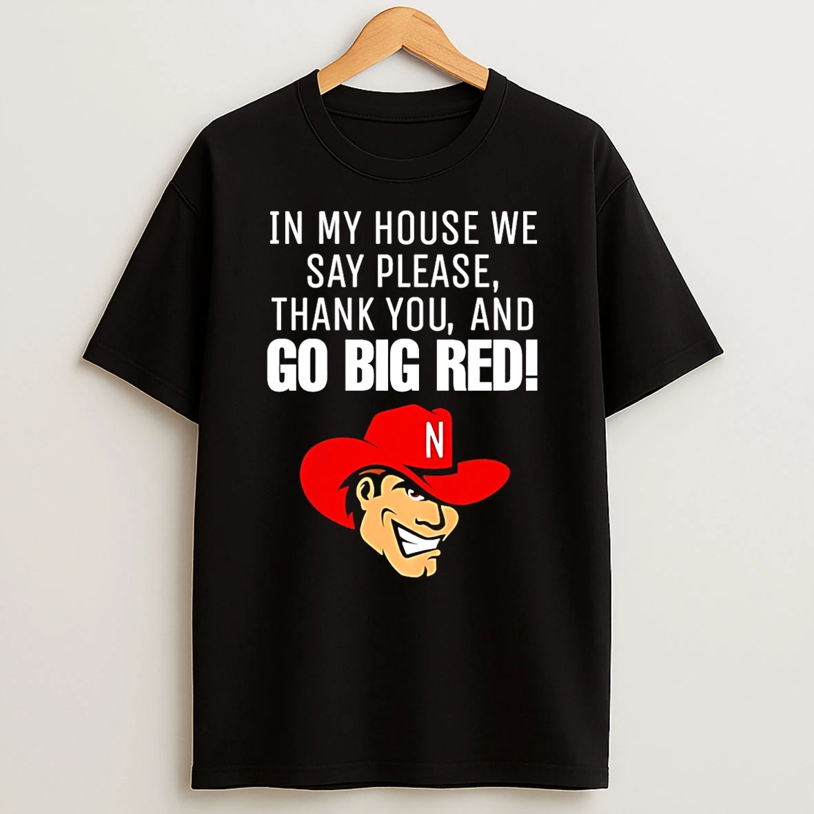 Nebraska Cornhusker In My House We Say Please Thank You And Go Big Red T Shirt