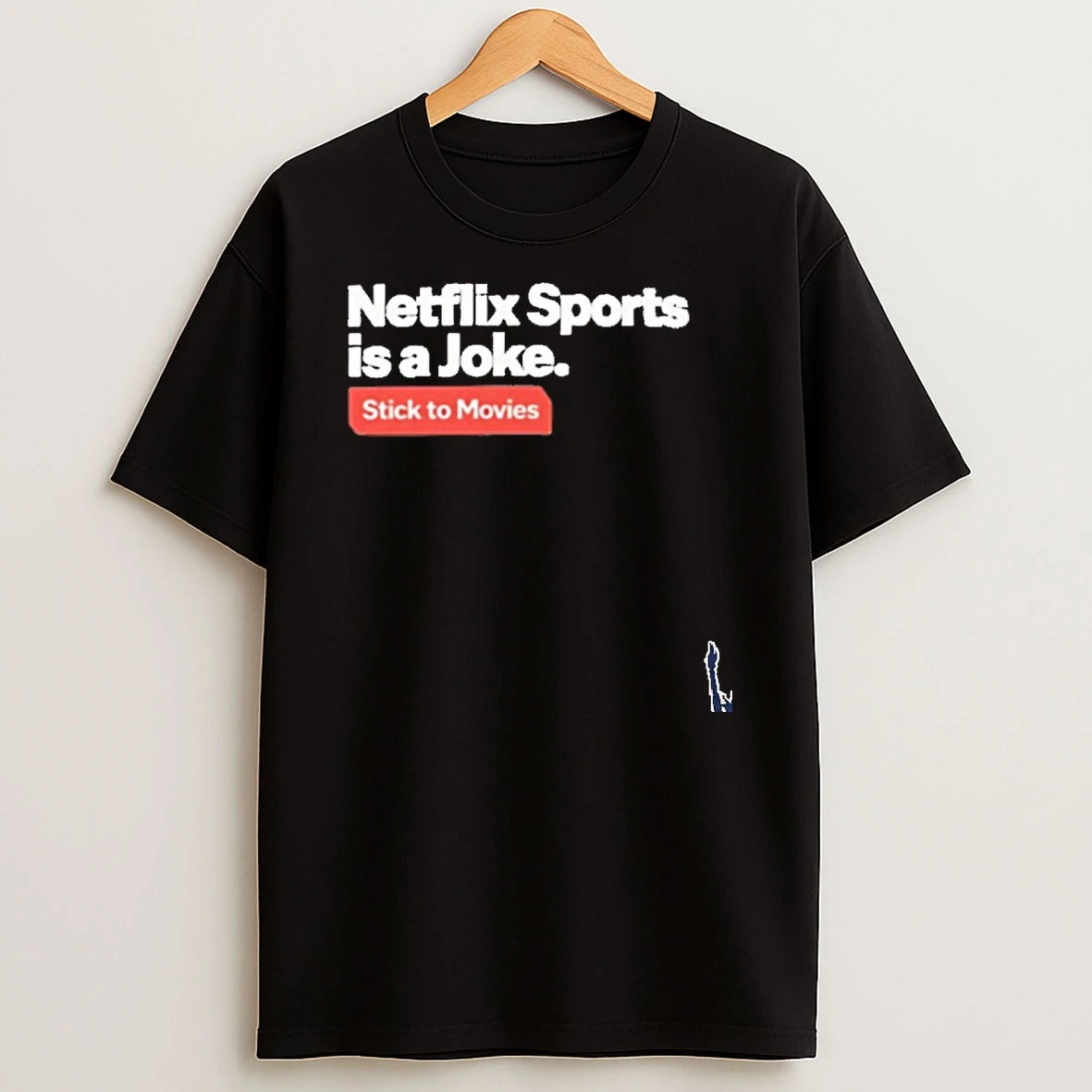 Netflix Sports Is A Joke Stick To Movies T Shirt