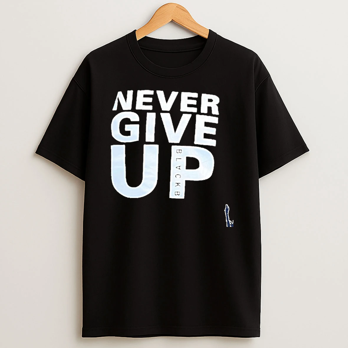 Never Give Up Blackb T Shirt