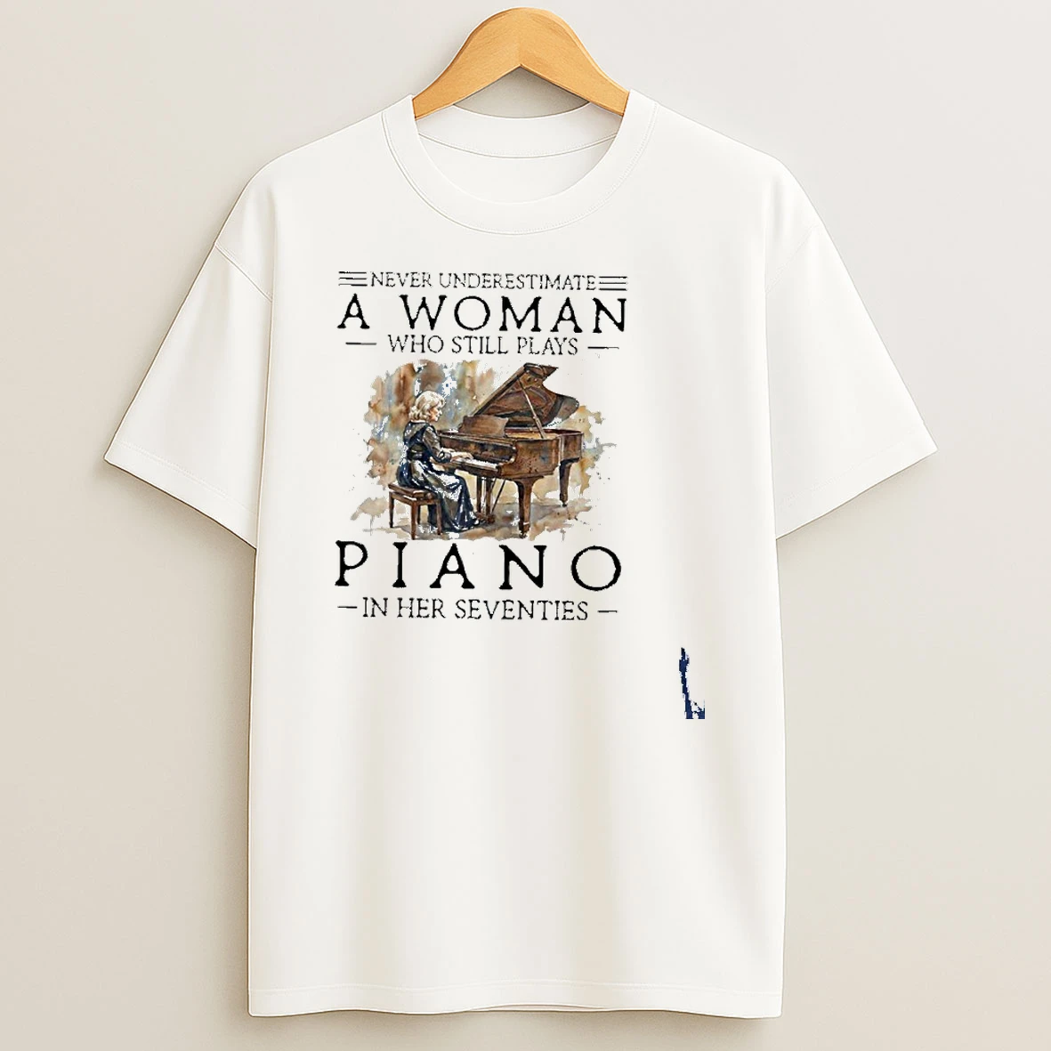 Never Underestimate A Woman Who Still Plays Piano In Her Seventies T Shirt