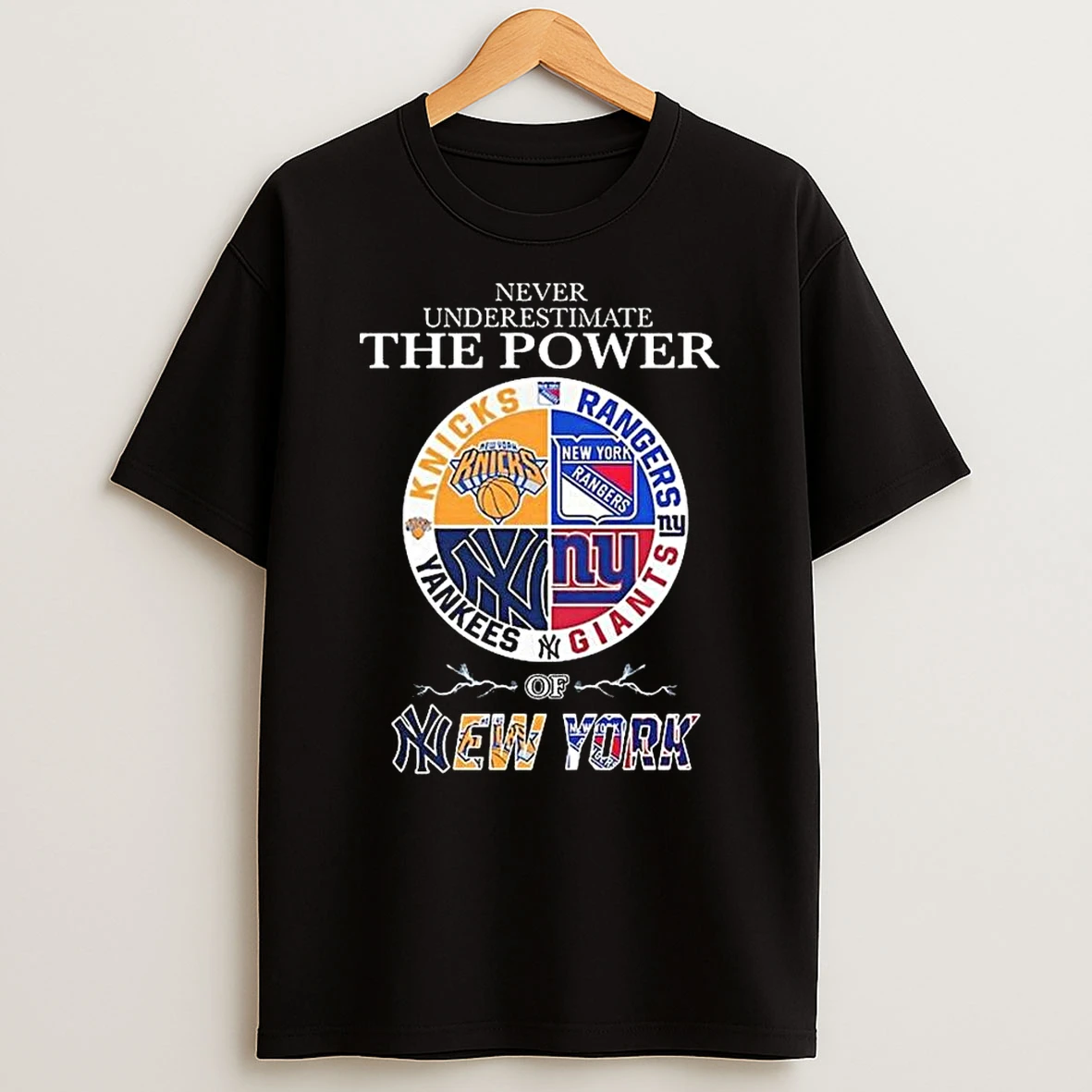 Never Underestimate The Power Of New York Sport Teams Knicks Rangers Yankees Giants Logo T Shirt