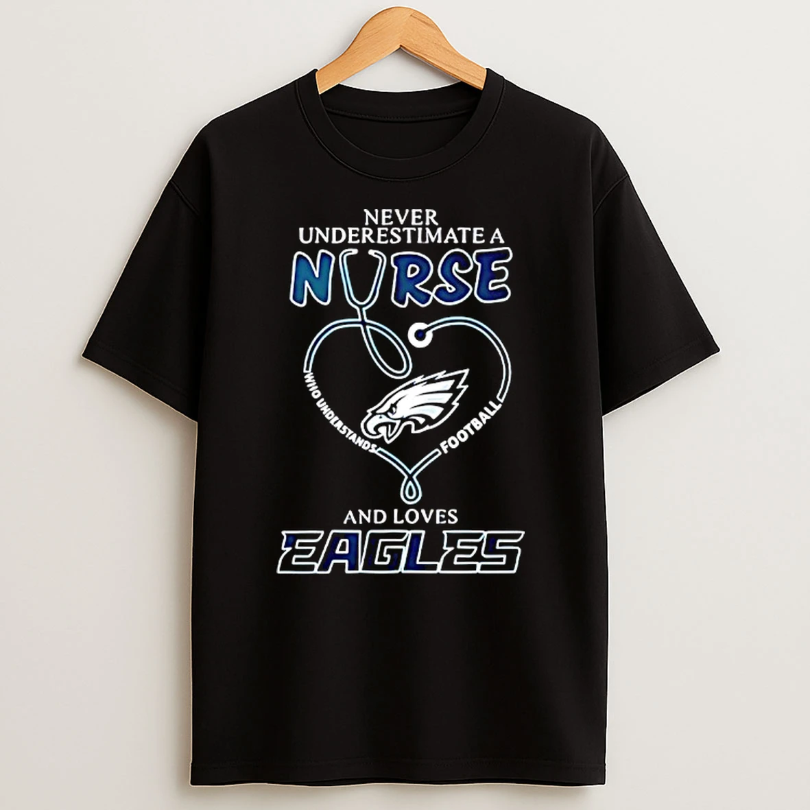 Never Underestimate A Nurse Who Loves The Philadelphia Eagles Stethoscope T Shirt