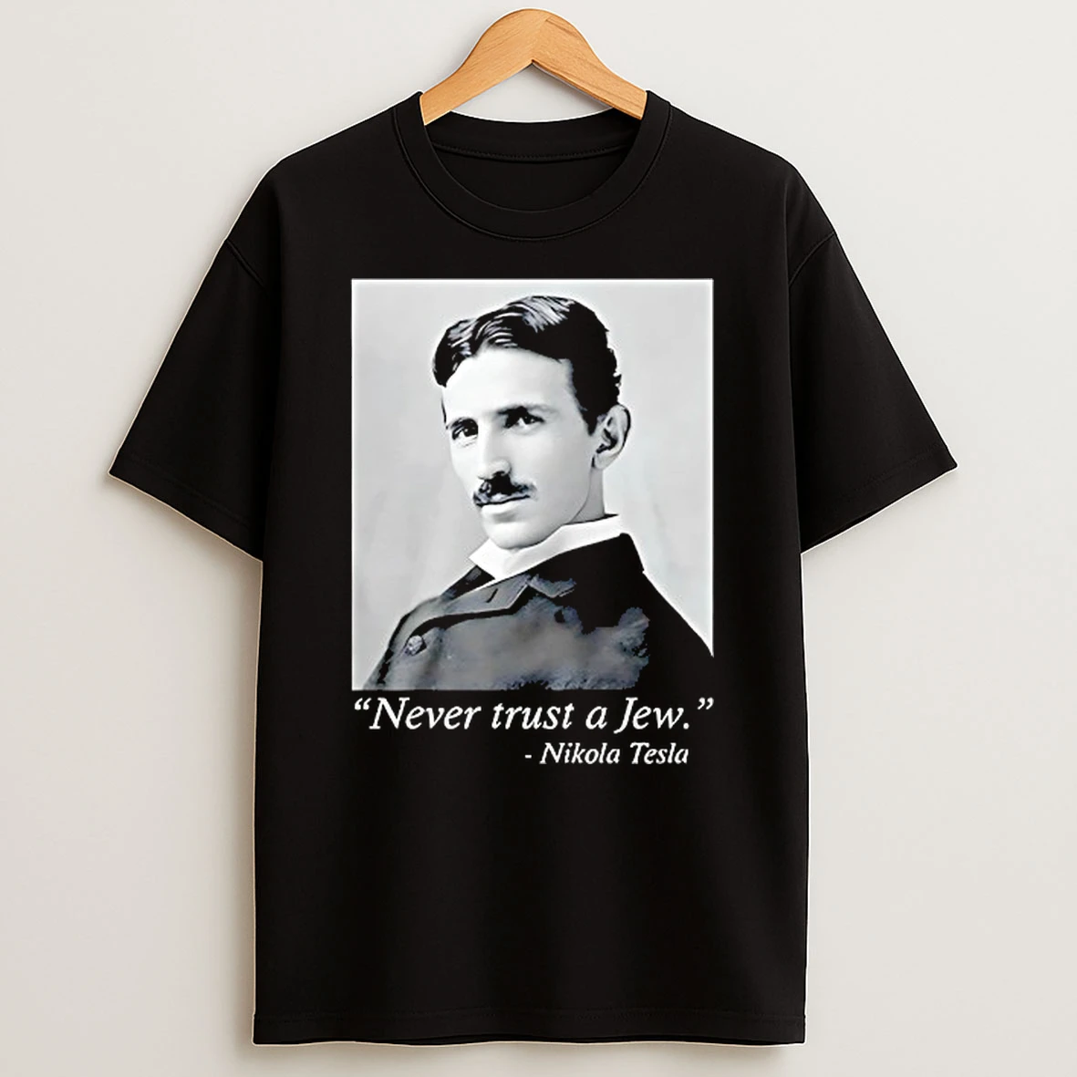 Never Trust A Jew Nikola Tesla T Shirt