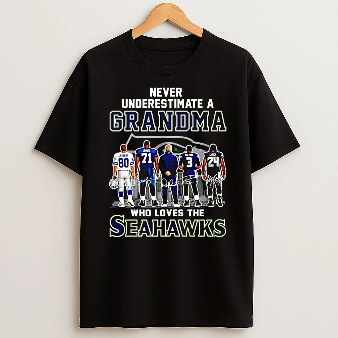 Never Underestimate A Grandma Who Loves The Seahawks Coach And Four Player Signatures T Shirt