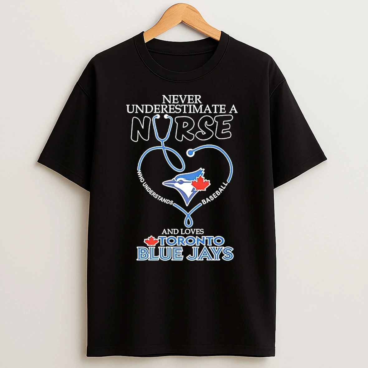 Never Underestimate A Nurse Understands Baseball And Loves Toronto Blue Jays T Shirt