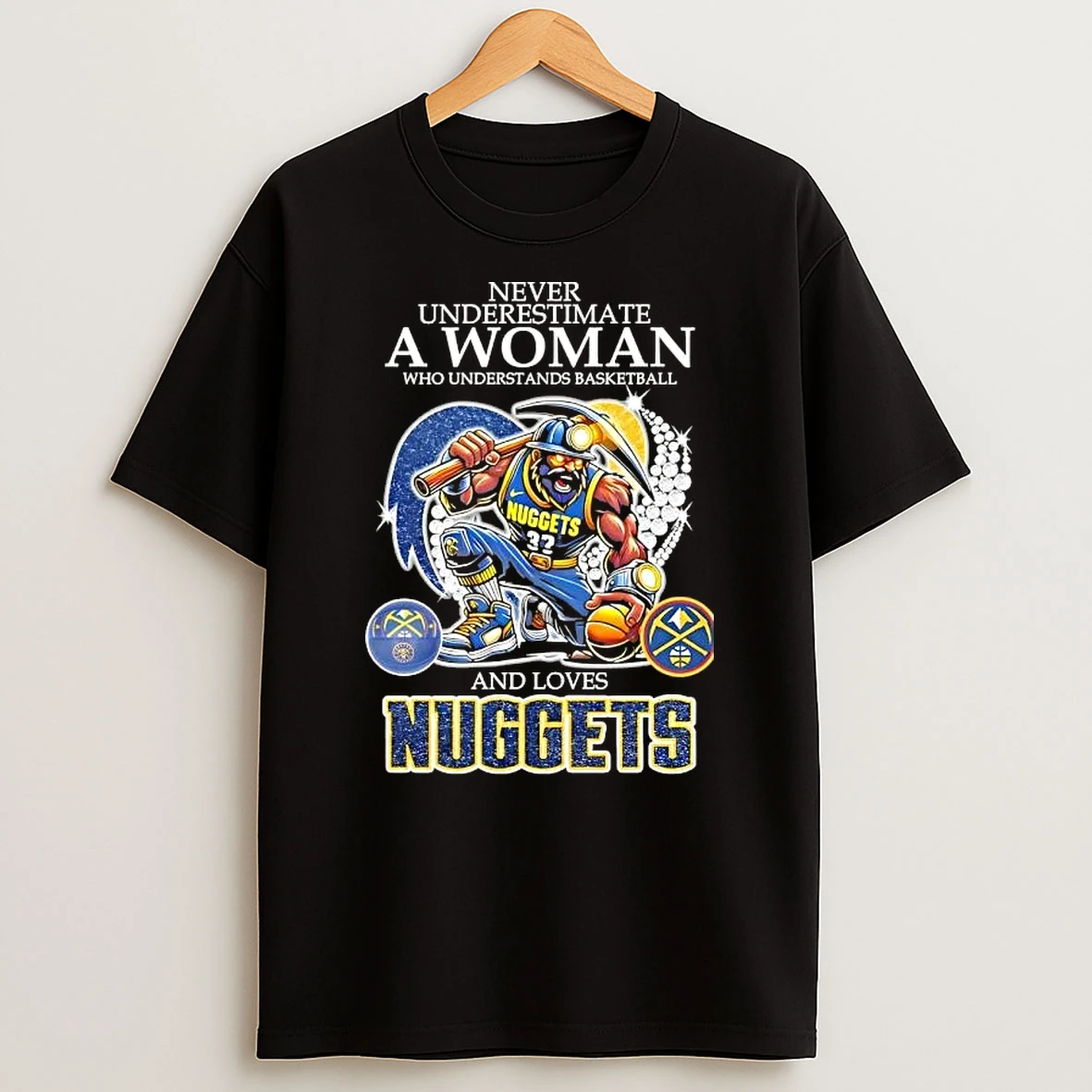 Never Underestimate A Woman Who Understands Basketball And Loves Denver Nuggets Mascot T Shirt