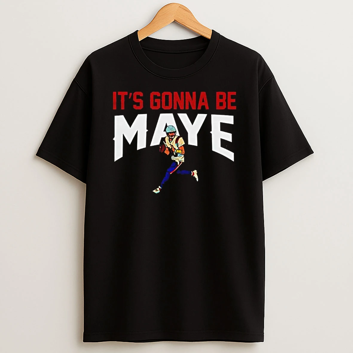 New England Football Its Gonna Be Maye T Shirt