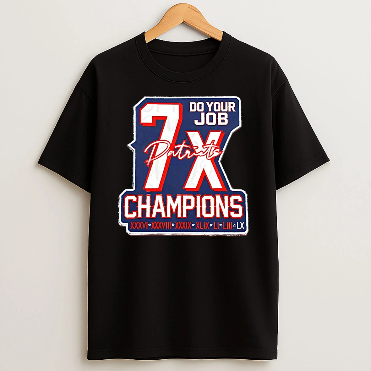 New England Patriots 7x Do Your Job T Shirt