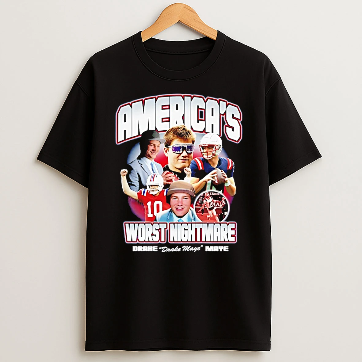 New England Patriots Americas Worst Nightmare Drake Drake Maye T Shirt