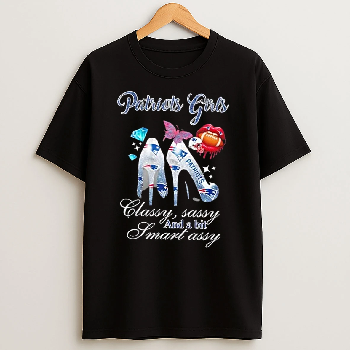 New England Patriots Girls High Heels Classy Sassy And A Bit Smart Assy T Shirt