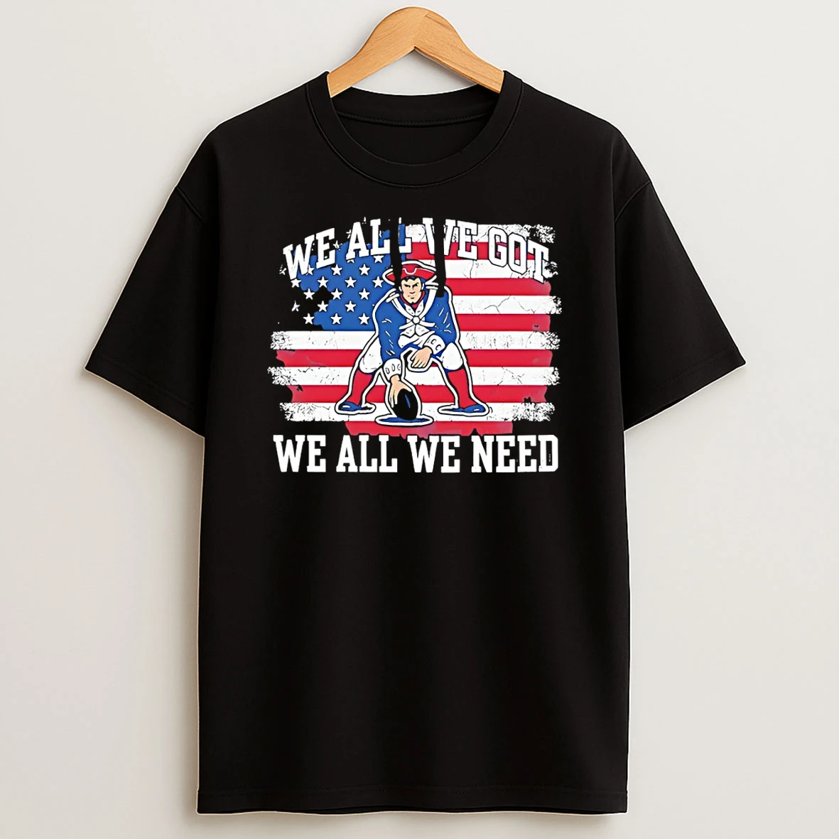 New England Patriots We All We Need Flag T Shirt