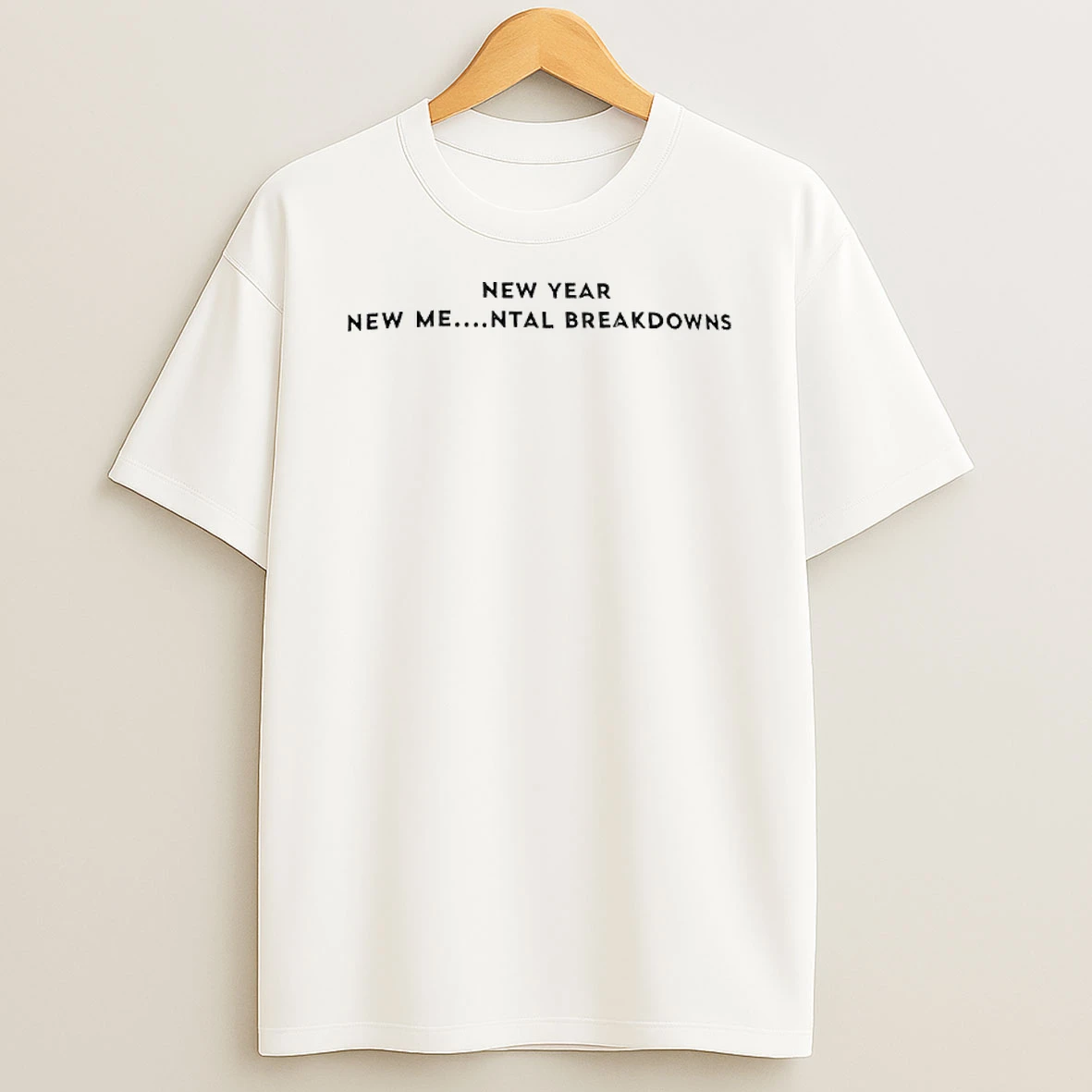 New Year New Mental Breakdowns T Shirt