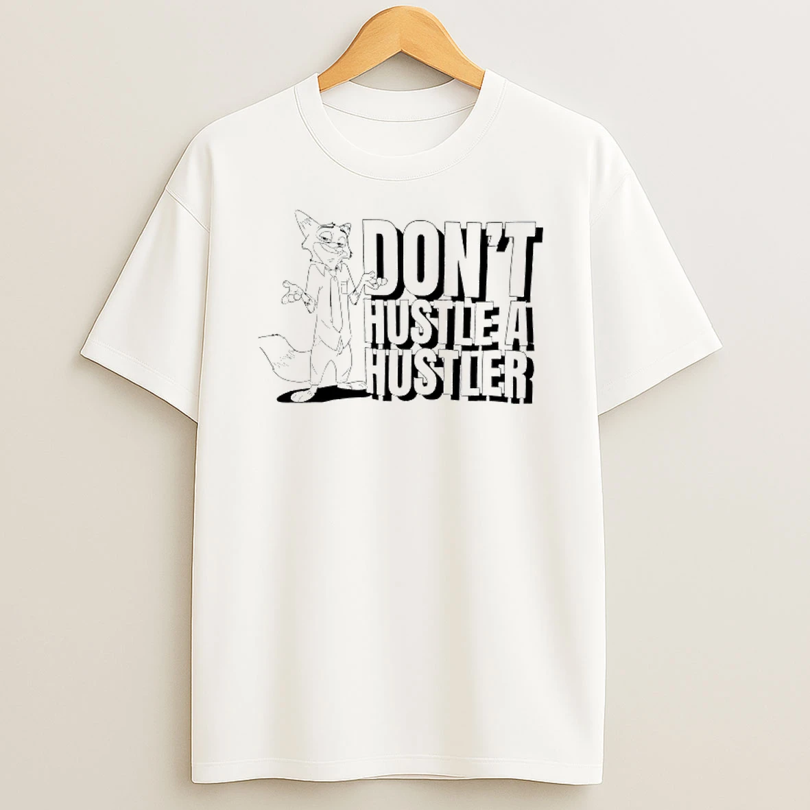 Nick Wilde Dont Hustle At Hustler T Shirt