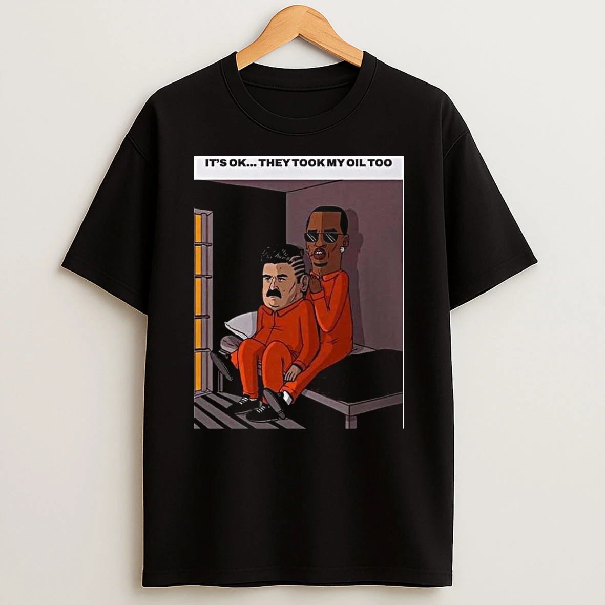 Nicolas Maduro And Sean Diddy Combs Its Ok They Took My Oil Too T Shirt