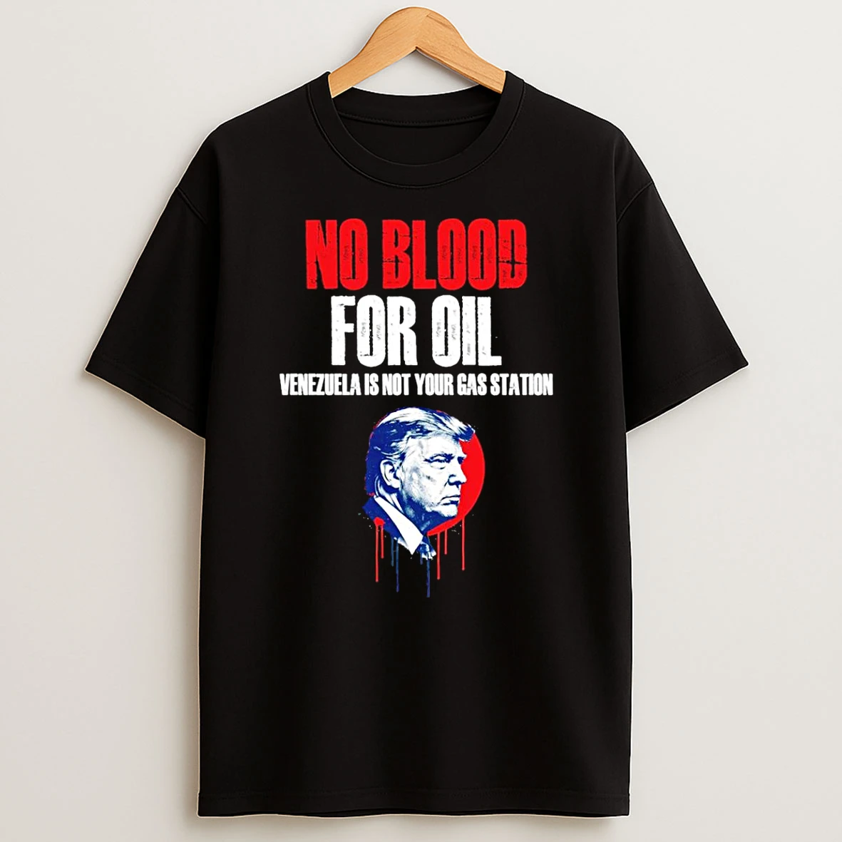 No Blood For Oil Venezuela Freedom Trump T Shirt