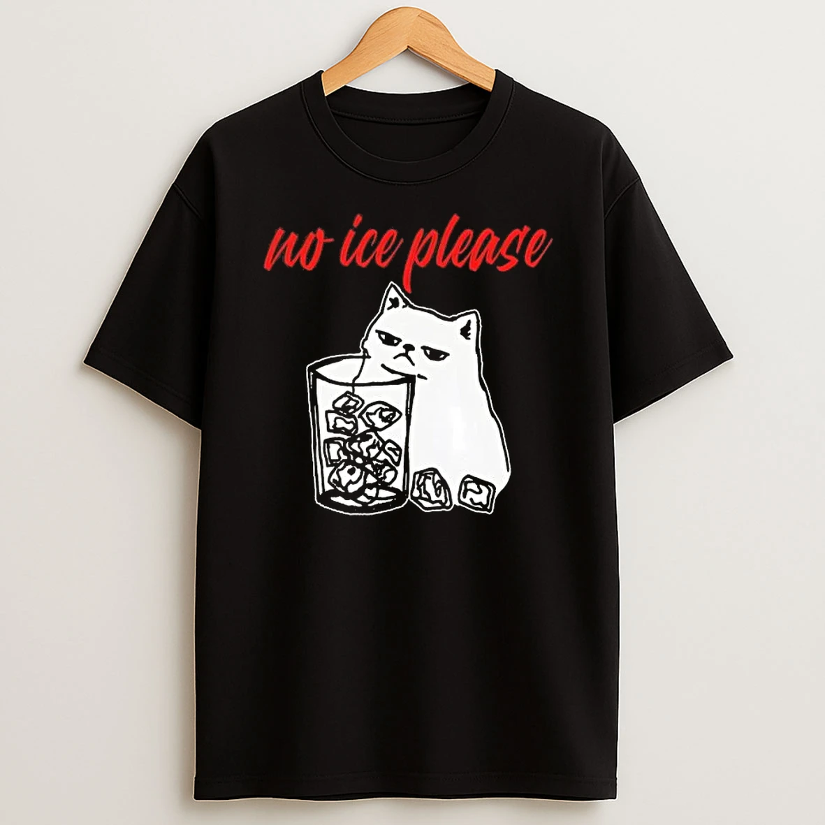 No Ice Please Funny Cat Meme T Shirt