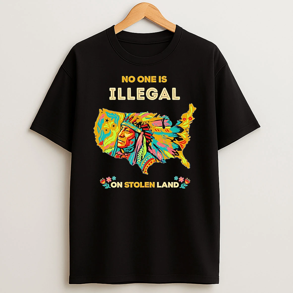 No One Is Illegal On Stolen Land Native T Shirt
